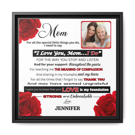 ROSES -- Mom, I LOVE YOU Premium 14x14 Black Framed Canvas Art--PERSONALIZED