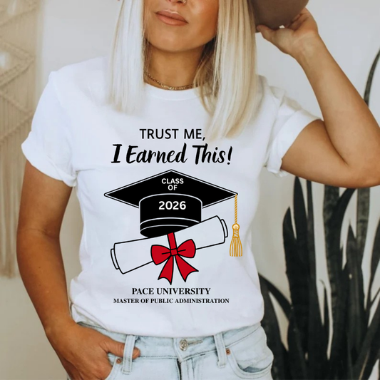 Trust Me, I Earned This! -- Class of 2026 Graduation Unisex T-Shirt