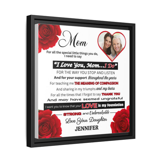 ROSES -- Mom, I LOVE YOU Premium 14x14 Black Framed Canvas Art--PERSONALIZED