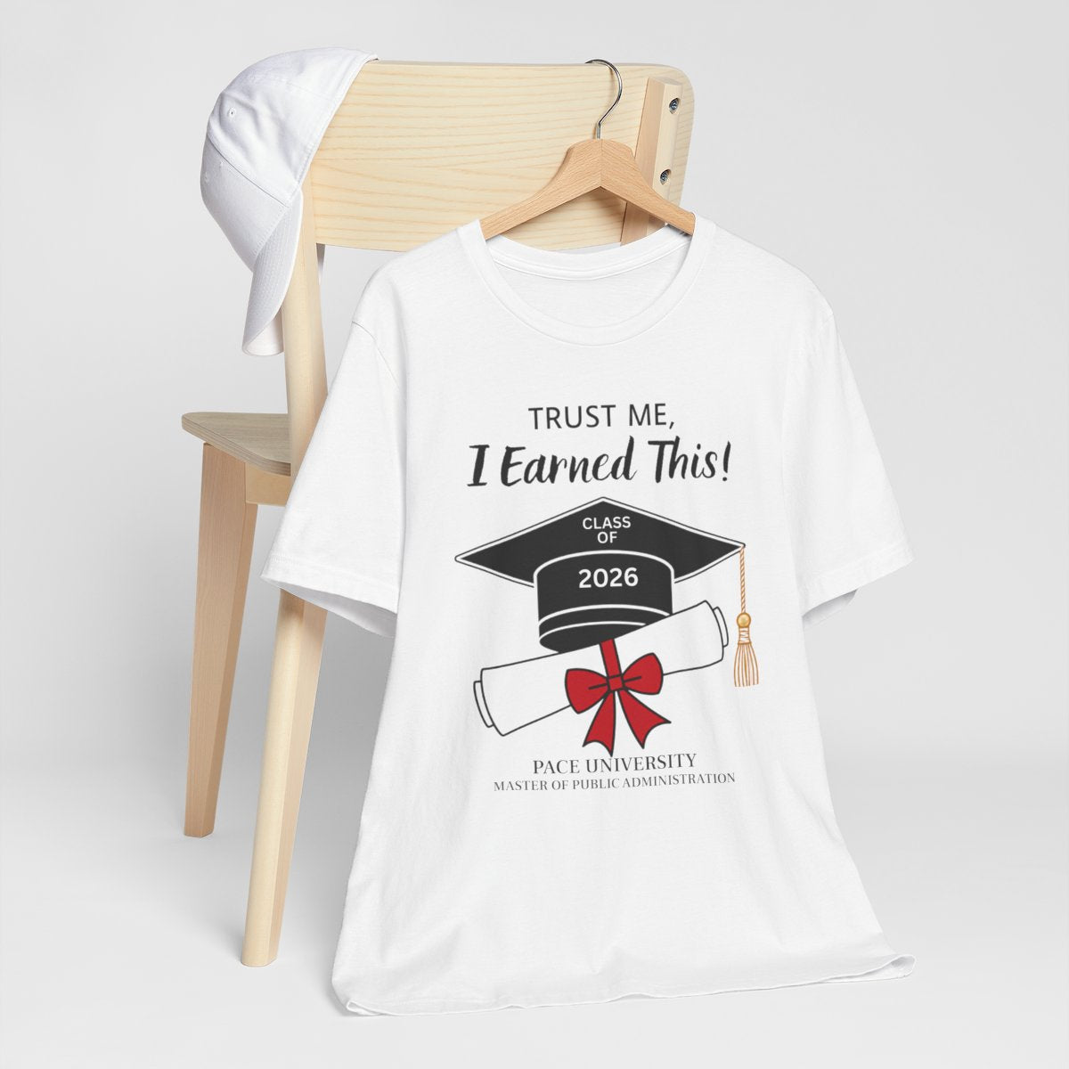 Trust Me, I Earned This! -- Class of 2026 Graduation Unisex T-Shirt